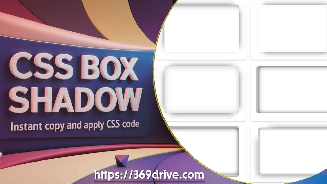 Read more about the article 80+ Copy-Paste CSS Box Shadow Styles for Instant Use